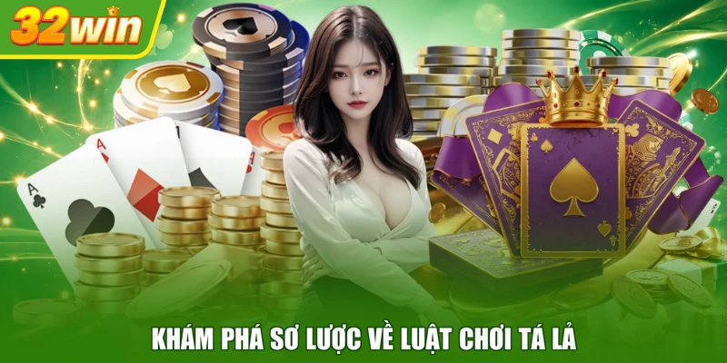 Khám phá sơ lược về luật chơi Tá Lả 
